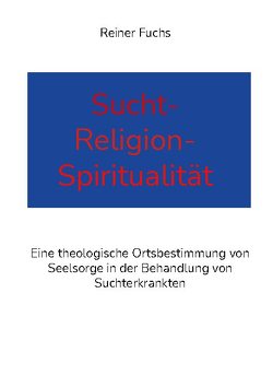 Sucht-Religion-Spiritualität von Fuchs,  Reiner