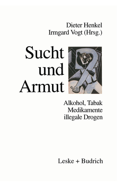 Sucht und Armut von Henkel,  Dieter