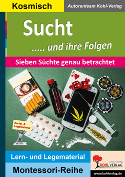 Sucht ….. und ihre Folgen von Autorenteam Kohl-Verlag