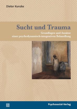 Sucht und Trauma von Kunzke,  Dieter