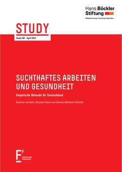 Suchthaftes Arbeiten und Gesundheit von Ebner,  Christian, Rohrbach-Schmidt,  Daniela, van Berk,  Beatrice