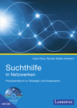 Suchthilfe in Netzwerken von Oliva,  Hans, Walter-Hamann,  Renate