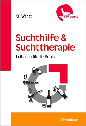 Suchthilfe und Suchttherapie von Wendt,  Kai