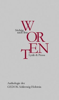 Süchtig nach den Worten von Chromik,  Therese, Fehling,  Maren, Halenta,  Brigitte, Hinz,  Marion, Johannson,  Lena, Kerner,  Charlotte, Leeden,  Birgit van der, Mönkemeier,  Regine, Rau,  Hannah, Runge,  Doris, Salvagno,  Romy