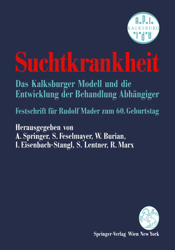 Suchtkrankheit von Burian,  Wilhelm, Eisenbach-Stangl,  Irmgard, Feselmayer,  Senta, Lentner,  Susanne, Marx,  Rudolf, Springer,  Alfred