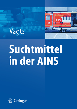 Suchtmittel in der AINS von Vagts,  Dierk A.