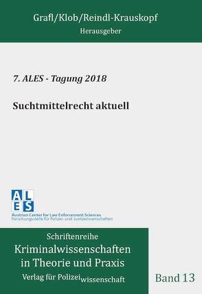 Suchtmittelrecht aktuell von Grafl,  Christian, Klob,  Bernhard, Reindl-Krauskopf,  Susanne