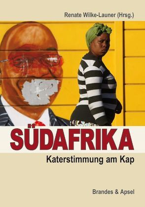 Südafrika von Alexander,  Neville, Chipkin,  Ivor, Coovadia,  Imraan, Gumede,  William, Jansen,  Jonathan, Krog,  Antjie, Mbeki,  Moeletsi, Ndebele,  Njabulo S., Ramphele,  Mamphela, Steinberg,  Jonny, Wilke-Launer,  Renate