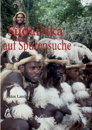 Südafrika – auf Spurensuche von Landgraf,  Peter