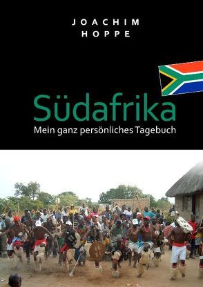 Südafrika – mein ganz persönliches Tagebuch von Hoppe,  Joachim