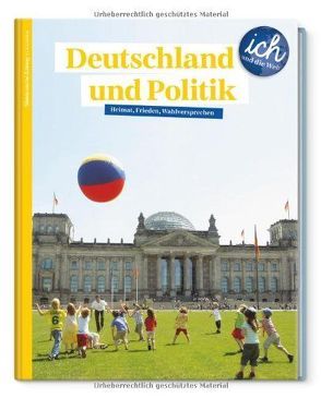 Süddeutsche Zeitung für Kinder ‚Ich und die Welt‘ – Deutschland und Politik von Henzler,  Claudia