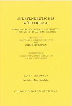 Sudetendeutsches Wörterbuch. Wörterbuch der deutschen Mundarten in Böhmen und Mähren-Schlesien von Ehrismann,  Otfrid, Hardt,  Isabelle, Hofmann-Käs,  Bettina, Kesselgruber,  Bernd