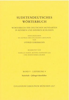 Sudetendeutsches Wörterbuch. Wörterbuch der deutschen Mundarten in Böhmen und Mähren-Schlesien von Ehrismann,  Otfrid, Hardt,  Isabelle, Hofmann-Käs,  Bettina, Kesselgruber,  Bernd