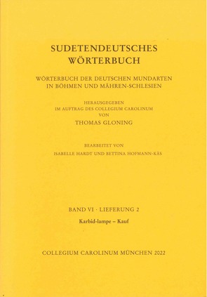 Sudetendeutsches Wörterbuch. Wörterbuch der deutschen Mundarten in Böhmen und Mähren-Schlesien von Gloning,  Thomas, Hardt,  Isabelle, Hofmann-Käs,  Bettina