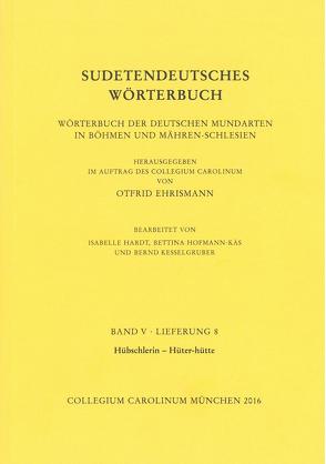 Sudetendeutsches Wörterbuch. Wörterbuch der deutschen Mundarten in Böhmen und Mähren-Schlesien von Ehrismann,  Otfrid, Hardt,  Isabelle, Hofmann-Käs,  Bettina, Kesselgruber,  Bernd