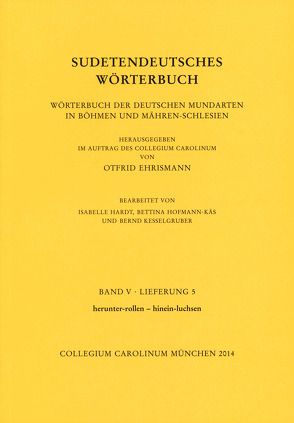 Sudetendeutsches Wörterbuch. Wörterbuch der deutschen Mundarten in Böhmen und Mähren-Schlesien von Ehrismann,  Otfrid, Hardt,  Isabelle, Hofmann-Käs,  Bettina, Kesselgruber,  Bernd