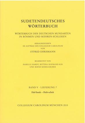 Sudetendeutsches Wörterbuch. Wörterbuch der deutschen Mundarten in Böhmen und Mähren-Schlesien von Ehrismann,  Otfrid, Hardt,  Isabelle, Hofmann-Käs,  Bettina, Kesselgruber,  Bernd