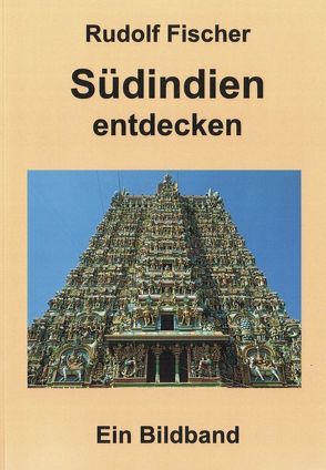 Südindien entdecken von Fischer,  Rudolf