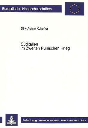 Süditalien im Zweiten Punischen Krieg von Kukofka,  Dirk-Achim