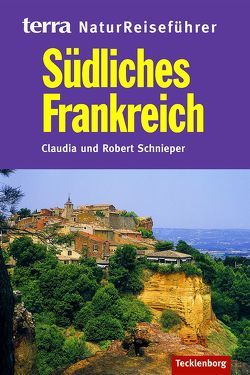 Südliches Frankreich von Schnieper,  Claudia, Schnieper,  Robert