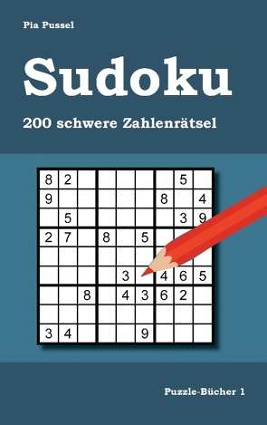 Sudoku 200 schwere Zahlenrätsel von Pussel,  Pia