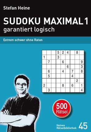 SUDOKU MAXIMAL 1 – garantiert logisch von Heine,  Stefan