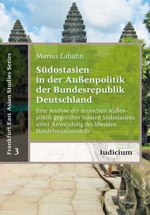 Südostasien in der Außenpolitik der Bundesrepublik Deutschland von Labahn,  Marius