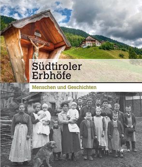 Südtiroler Erbhöfe von Bergmeister,  Konrad, Griessmair,  Hans, Gudauner,  Karl, Katz,  Phillip S., Kofler,  Astrid, Kronbichler,  Florian, Peterlini,  Hans Karl, Pitro,  Susanne, Reso,  Evelyn, Roilo,  Christine, Rösch,  Paul, Schennach,  Martin, Siegl,  Gerhard, Tappeiner,  Ulrike, Tasser,  Erich, Wittig,  Margot