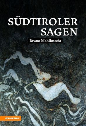 Südtiroler Sagen von Mahlknecht,  Bruno