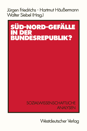 Süd-Nord-Gefälle in der Bundesrepublik? von Friedrichs,  Juergen