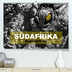 SÜDAFRIKA Augenblicke (Premium, hochwertiger DIN A2 Wandkalender 2021, Kunstdruck in Hochglanz) von boeTtchEr,  U