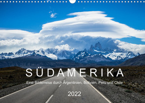 SÜDAMERIKA Eine Bilderreise durch Argentinien, Bolivien, Peru und Chile 2022 (Wandkalender 2022 DIN A3 quer) von Gischke,  Benjamin