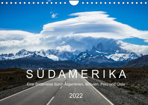 SÜDAMERIKA Eine Bilderreise durch Argentinien, Bolivien, Peru und Chile 2022 (Wandkalender 2022 DIN A4 quer) von Gischke,  Benjamin