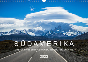 SÜDAMERIKA Eine Bilderreise durch Argentinien, Bolivien, Peru und Chile 2022 (Wandkalender 2023 DIN A3 quer) von Gischke,  Benjamin