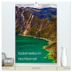 Südamerika im Hochformat (hochwertiger Premium Wandkalender 2024 DIN A2 hoch), Kunstdruck in Hochglanz von Herrmann,  Falk