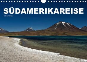 Südamerikareise (Wandkalender 2019 DIN A4 quer) von boeTtchEr,  U