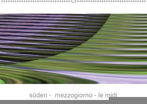 süden – mezzogiorno – le midi (Wandkalender 2018 DIN A2 quer) von Rabe,  Bara