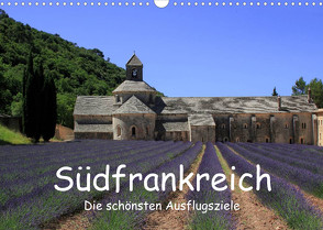 Südfrankreich – Die schönsten Ausflugsziele. (Wandkalender 2023 DIN A3 quer) von Knof,  Claudia