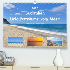 Süditalien – Urlaubsträume vom Meer (Premium, hochwertiger DIN A2 Wandkalender 2023, Kunstdruck in Hochglanz) von Bienert,  Christine