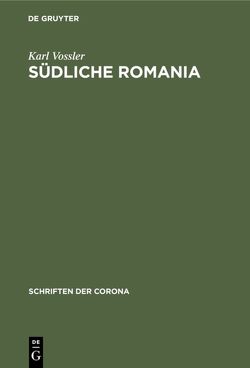 Südliche Romania von Vossler,  Karl