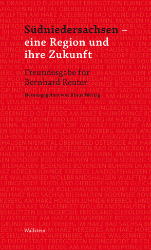Südniedersachsen – eine Region und ihre Zukunft von Wettig,  Klaus