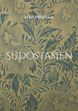 Südostasien von Pissulla,  Jens