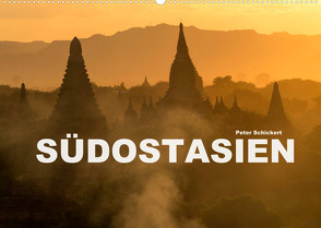 Südostasien (Wandkalender 2022 DIN A2 quer) von Schickert,  Peter