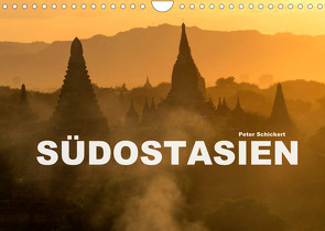 Südostasien (Wandkalender 2022 DIN A4 quer) von Schickert,  Peter