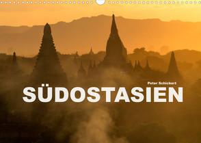 Südostasien (Wandkalender 2023 DIN A3 quer) von Schickert,  Peter