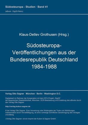 Südosteuropa-Veröffentlichungen aus der Bundesrepublik Deutschland 1984-1988 von Grothusen,  Klaus-Detlev