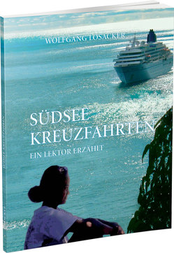 Südsee Kreuzfahrten von Losacker,  Wolfgang