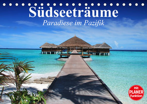 Südseeträume. Paradiese im Pazifik (Tischkalender 2023 DIN A5 quer) von Stanzer,  Elisabeth