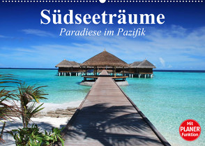 Südseeträume. Paradiese im Pazifik (Wandkalender 2023 DIN A2 quer) von Stanzer,  Elisabeth