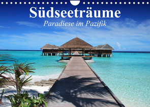 Südseeträume. Paradiese im Pazifik (Wandkalender 2023 DIN A4 quer) von Stanzer,  Elisabeth